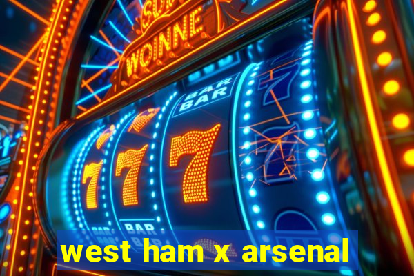 west ham x arsenal